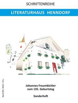 Johannes Freumbichler zum 135. Geburtstag von Holl,  Hildemar, Judex,  Bernhard, Langer,  Renate