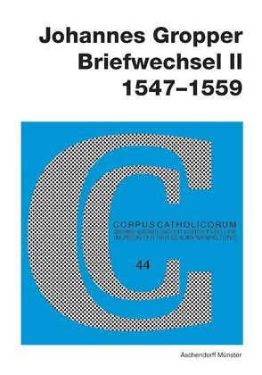 Johannes Gropper: Briefwechsel von Braunisch,  Reinhard