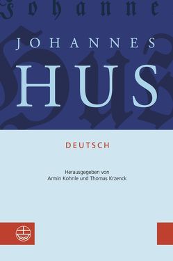 Johannes Hus deutsch von Hus,  Johannes, Kohnle,  Armin, Krzenck,  Thomas