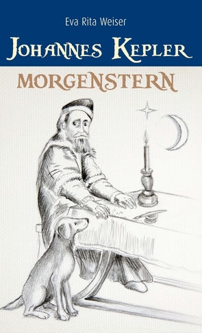 Johannes Kepler: Morgenstern von Weiser,  Eva Rita