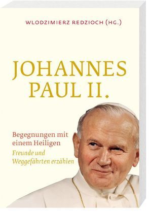 Johannes Paul II. von Kritzenberger,  Silvia, Redzioch,  Wlodzimierz, Stein,  Gabriele