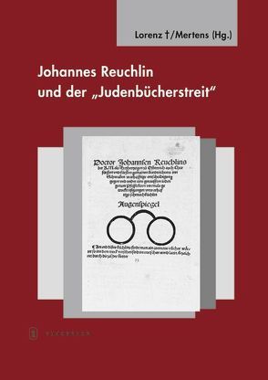 Johannes Reuchlin und der „Judenbücherstreit“ von Lorenz †,  Sönke, Mertens,  Dieter