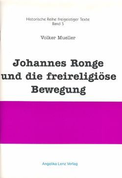 Johannes Ronge und die freireligiöse Bewegung von Mueller,  Volker, Ronge,  Johannes