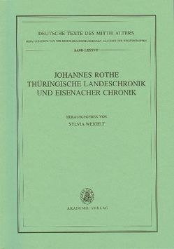 Johannes Rothe Thüringische Landeschronik und Eisenacher Chronik von Weigelt,  Sylvia