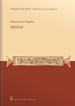 Johannes von Dalyatha – Briefe von Binder,  Matthias, Bunge,  Gabriel, Kessel,  Grigory, Vatter,  Gerd