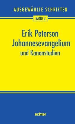 Johannesevangelium und Kanonstudien von Nichtweiss,  Barbara, Peterson,  Erik