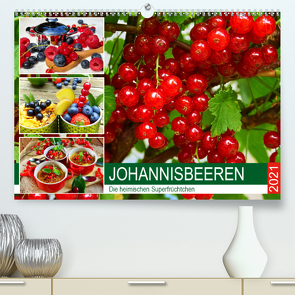 Johannisbeeren. Die heimischen Superfrüchtchen (Premium, hochwertiger DIN A2 Wandkalender 2021, Kunstdruck in Hochglanz) von Hurley,  Rose