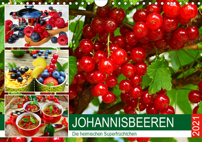 Johannisbeeren. Die heimischen Superfrüchtchen (Wandkalender 2021 DIN A4 quer) von Hurley,  Rose