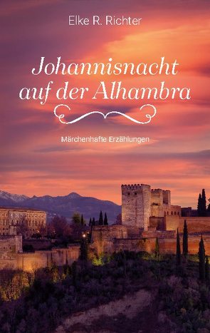 Johannisnacht auf der Alhambra von Richter,  Elke R.