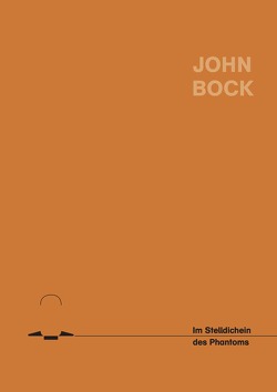 John Bock. Im Stelldichein des Phantoms von Bock,  John