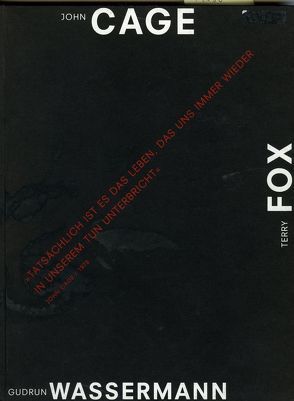 John Cage /Terry Fox /Gudrun Wassermann von Buhlmann,  Britta E., Ermacora,  Beate, Gerz,  Jochen, Hafner,  Jonas, Rausch,  Ulrike, Zeller,  Hans R