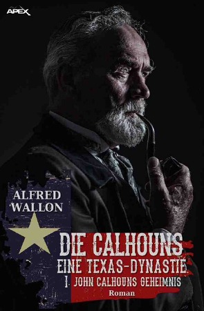 JOHN CALHOUNS GEHEIMNIS von Dörge,  Christian, Wallon,  Alfred