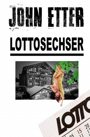 John Etter – Privatdetektiv / JOHN ETTER – Lottosechser von Etter,  John