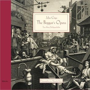 John Gays The Beggar’s Opera von Ackermann,  Sandy, Eilers,  Alexander, Gil,  Sergej, Karl,  Michaela, Sauter,  Bettina