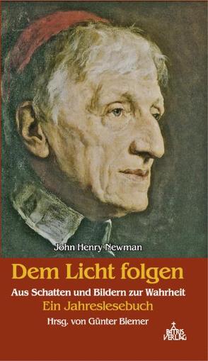 John Henry Newman. Dem Licht folgen. von Biemer,  Günter