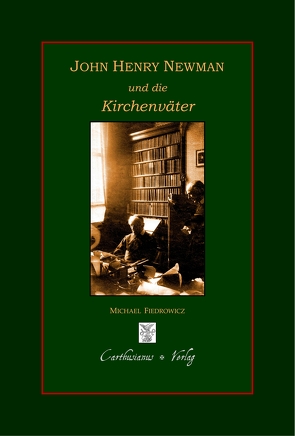 John Henry Newman und die Kirchenväter von Fiedrowicz,  Michael