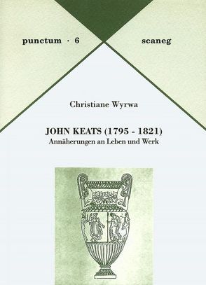 John Keats (1795-1821) von Wyrwa,  Christiane