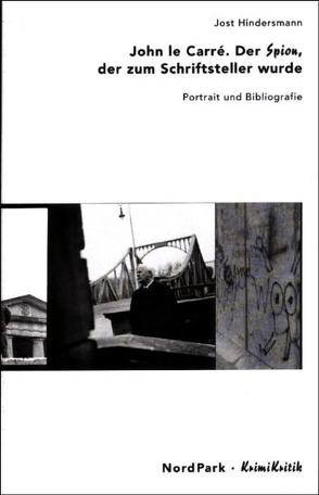 John LeCarré. Der Spion, der zum Schriftsteller wurde. Portrait und Bibliografie von Hindersmann,  Jost, Przybilka,  Thomas