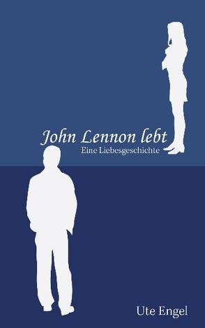 John Lennon lebt von Engel,  Ute