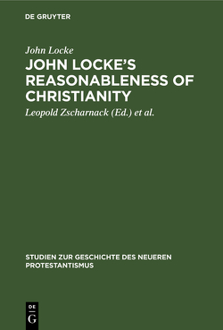 John Locke’s Reasonableness of christianity von Locke,  John, Winckler,  Carl, Zscharnack,  Leopold