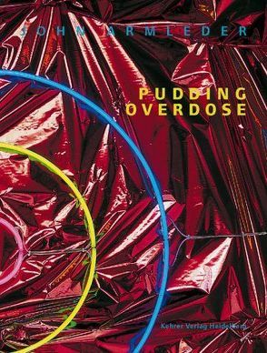 John M. Armleder – pudding overdose von Nymphius,  Friederike