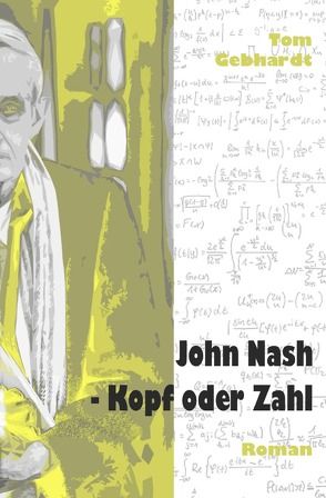 John Nash – Kopf oder Zahl von Gebhardt,  Tom