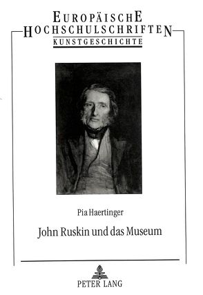 John Ruskin und das Museum von Haertinger,  Pia