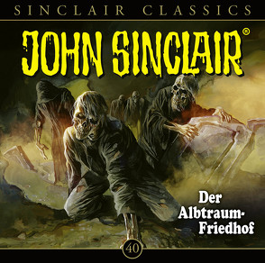 John Sinclair Classics – Folge 40 von Dark,  Jason, Lange,  Alexandra, Wunder,  Dietmar