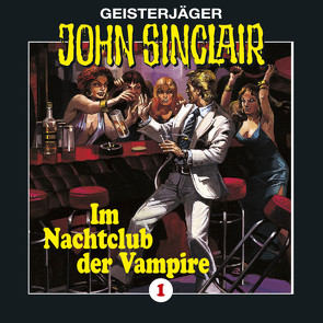 John Sinclair – Folge 1 von Bogner,  Fred, Bornemann,  Henning, Dark,  Jason, Glaubrecht,  Frank, Kerzel,  Joachim, Tafel,  Karlheinz