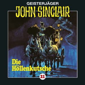 John Sinclair – Folge 21 von Bierstedt,  Detlef, Dark,  Jason, Glaubrecht,  Frank, Groeger,  Peter, Hengstler,  Jörg, Kerzel,  Joachim