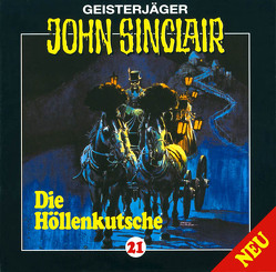 John Sinclair – Folge 21 von Bierstedt,  Detlef, Dark,  Jason, Glaubrecht,  Frank, Groeger,  Peter, Hengstler,  Jörg, Kerzel,  Joachim