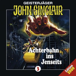 John Sinclair – Folge 3 von Bierstedt,  Detlef, Dark,  Jason, Glaubrecht,  Frank, Kerzel,  Joachim, May,  Martin, Pigulla,  Franziska, Weizenegger,  Brigitta