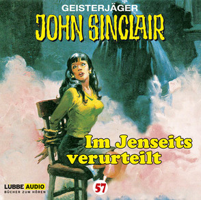 John Sinclair – Folge 57 von Dark,  Jason, Glaubrecht,  Frank, Kerzel,  Joachim, May,  Martin, Pigulla,  Franziska, Tafel,  Karlheinz