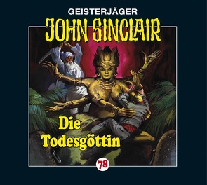 John Sinclair – Folge 78 von Dark,  Jason, Felicetti,  Frank, Glaubrecht,  Frank, Hardegen,  Dirk, Lange,  Alexandra, May,  Martin