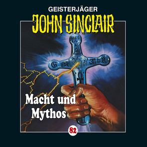 John Sinclair – Folge 82 von Dark,  Jason, Draeger,  Wolfgang, Glaubrecht,  Frank, König,  Nicolas, Lange,  Alexandra, May,  Martin