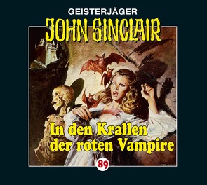 John Sinclair – Folge 89 von Dark,  Jason, Fröhlich,  Katrin, Glaubrecht,  Frank, Lange,  Alexandra, May,  Martin, Riedel,  Lutz