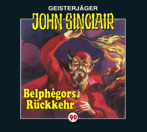 John Sinclair – Folge 90 von Buchholz,  Karin, Dark,  Jason, Fröhlich,  Katrin, Glaubrecht,  Frank, Lange,  Alexandra, May,  Martin