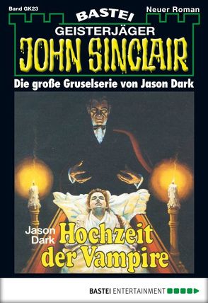 John Sinclair Gespensterkrimi – Folge 23 von Dark,  Jason, Rellergerd,  Helmut