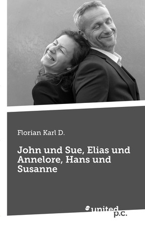 John und Sue, Elias und Annelore, Hans und Susanne von D.,  Florian Karl