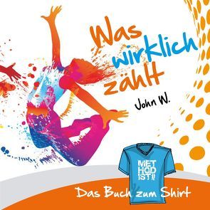 John W. – Was wirklich zählt von Blödt,  Mareike, Hagen,  Christian, Kiemle,  Volker, Kohli,  Philipp, Ruof,  Klaus Ulrich, Schopf,  Daniel, Schuler,  Dr. Ulrike