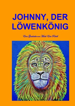 Johnny, der Löwenkönig von Rebell,  Mark Eric