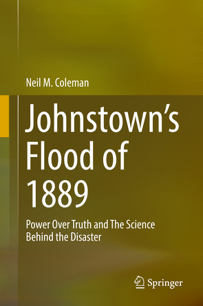 Johnstown’s Flood of 1889 von Coleman,  Neil M.