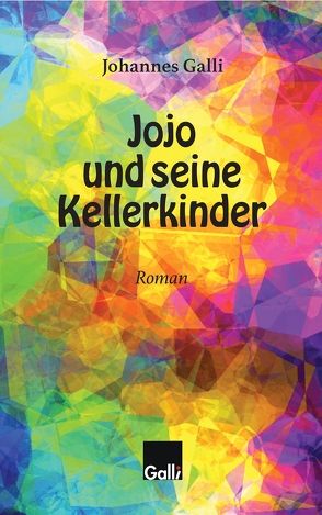 Jojo und seine Kellerkinder von Galli,  Johannes