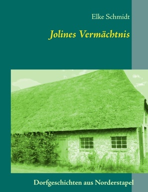 Jolines Vermächtnis von Schmidt,  Elke