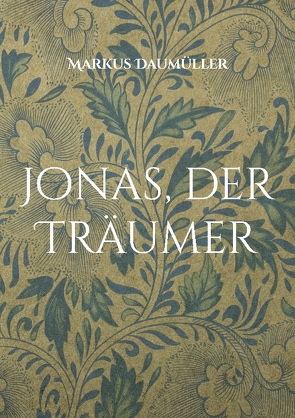 Jonas, der Träumer von Daumüller,  Markus