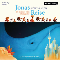 Jonas Reise – Ein Abenteuer durch Raum und Zeit von Becker,  Peter von, Dreis,  Stella, Matthes,  Ulrich