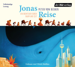 Jonas Reise – Ein Abenteuer durch Raum und Zeit von Becker,  Peter von, Dreis,  Stella, Matthes,  Ulrich