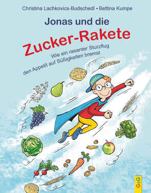 Jonas und die Zucker-Rakete von Kumpe,  Bettina, Lachkovics-Budschedl,  Christina