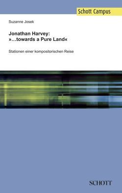 Jonathan Harvey: »…towards a Pure Land« von Josek,  Suzanne