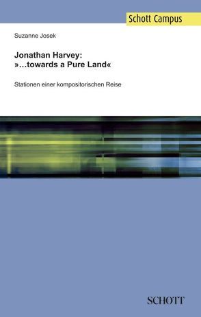 Jonathan Harvey: »…towards a Pure Land« von Josek,  Suzanne